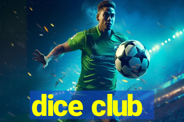 dice club